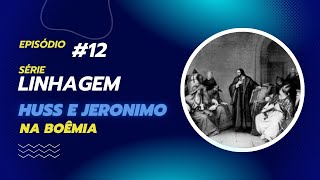 Série Linhagem  T1E12  Huss e Jeronimo na Boemia [upl. by Talia]