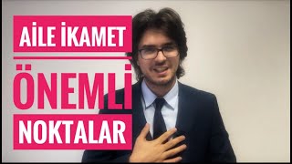 AİLE İKAMET ÖNEMLİ NOKTALAR Aile İkamet İzni Başvuru [upl. by Ladnyc]