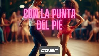 CON LA PUNTA DEL PIE Sonora Santamaría remasterizado cover JJ [upl. by Myers]