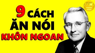 9 Cách ăn nói Khôn Ngoan người Thông Minh phải Biết  Kỹ Năng Giao Tiếp Thông Minh [upl. by Shurlocke956]