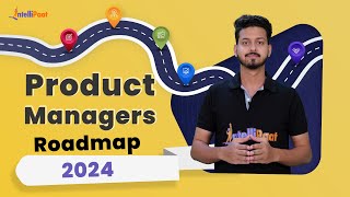 Product Manager Roadmap 2024  How to Become a Product Manager in 2024  Intellipaat [upl. by Nywrad]