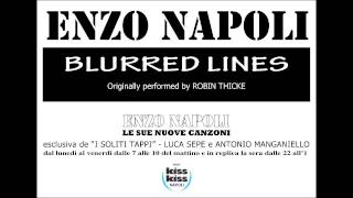 Enzo Napoli feat Johnny Caivano  BLURRED LINES [upl. by Ainimre]