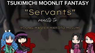 Servants reacts to YOUNG MASTER MAKOTO MISUMItsukimichi Moonlit Fantasy [upl. by Clevie]