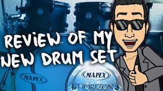 REVIEW OF MY NEW MAPEX HORIZON DRUM SET [upl. by Diahann]