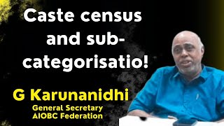 Caste census and subcategorisation  G Karunanidhi  All India OBC Federation [upl. by Susi872]