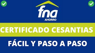 Certificado de CESANTIAS FONDO NACIONAL DEL AHORRO en linea  FACIL y RAPIDO PASO a PASO [upl. by Nofets]