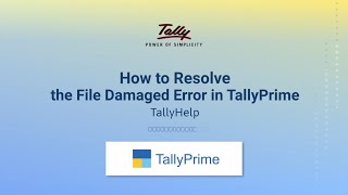 How to Resolve the File Damaged Error in TallyPrime  TallyHelp [upl. by Staw]