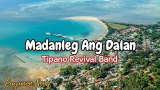 Madanleg Ang Dalan  Tipano Revival Band Cuyunon Song [upl. by Helali]