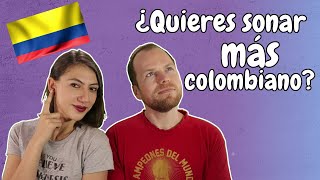 ¿Cómo sonar más colombiano  How To Sound Colombian [upl. by Hapte304]