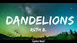 Ruth B  Dandelions Lyrics  1 Hour Lyrics Present [upl. by Ennaecarg]