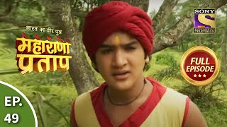 Bharat Ka Veer Putra  Maharana Pratap  भारत का वीर पुत्र  महाराणा प्रताप  Ep 49  Full Episode [upl. by Burkhard]