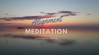 What is Alignment  Powerful Meditation [upl. by Yrtua570]