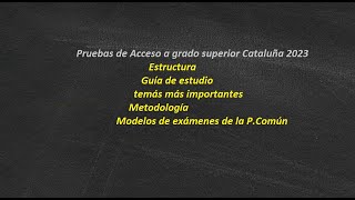 Guía de estudio y temas claves pruebas de acceso a grado superior Cataluña 2023 [upl. by Aietal]