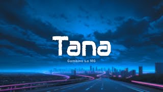 Gambino La MG  Tana ParolesLyrics [upl. by Persson]