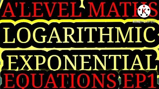 Alevel Mathematics Logarithmic and Exponential Functions Logarithmic and Exponential Equations [upl. by Atsahc]