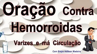 ORAÇÃO CONTRA HEMORROIDAS  VARIZES E MÁ CIRCULAÇÃO  Canal Oração Total [upl. by Centeno]