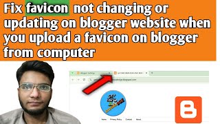 How to fix favicon not changing or updating on blogger website when you upload favicon from computer [upl. by Nahtan]