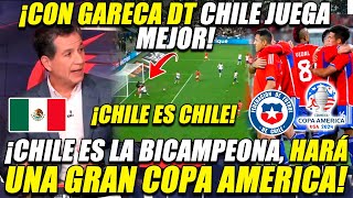 PRENSA MEXICANA HABLA DE CHILE EN LA COPA AMERICA  CHILE ES BICAMPEONA JUEGA MEJOR CON GARECA [upl. by Yekcir]