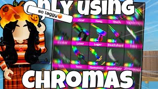 I Can ONLY Use CHROMAS In Murder Mystery 2 I rage quit [upl. by Kalie]