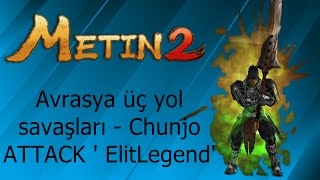 Metin2 Avrasya üç yol savaşları  Chunjo ATTACK  ElitLegend [upl. by Netsyrc]