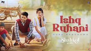 Ishq Ruhani Official Music Video  Guru Randhawa  JSL Singh  Latest Punjabi Song 2024 [upl. by Vezza]