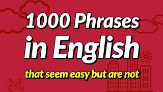 1000 English conversation phrases that seem easy but are not [upl. by Lose]