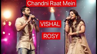 CHANDNI RAAT MEIN  VISHAL  ROSY [upl. by Yllor136]