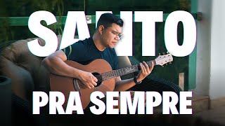 SANTO PRA SEMPRE Holy Forever no VIOLÃO Fingerstyle [upl. by Nivaj834]