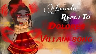 Encanto react to Rule the quiet Dolores Villain song  Gacha Club Reaction Video [upl. by Ahsiatal]