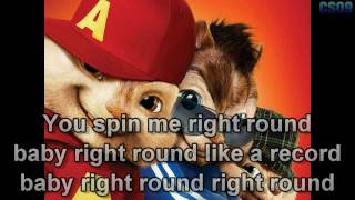 You Spin Me Right Round  Chipmunks Lyrics on Screen HD [upl. by Dianna]