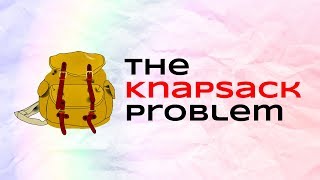 The Knapsack Problem [upl. by Eedolem]