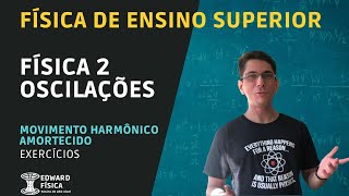 Exercícios de Movimento Harmônico Amortecido [upl. by Anayia]