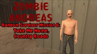 Random Survivor Mission 6 Take Me Home Country Roads GTA Zombie Andreas Complete [upl. by Litnahc]