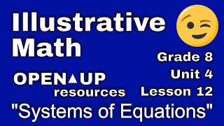 😉 8th Grade Unit 4 Lesson 12 quotSystems of Equationsquot Illustrative Mathematics [upl. by Walt]