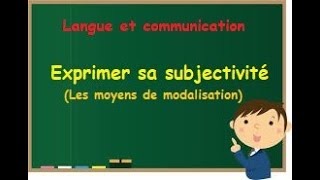 Exprimer sa subjectivité  Les moyens de modalisation  exercice [upl. by Jolenta599]