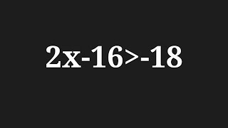 Inequation 2x16 greater than 18 [upl. by Levin704]