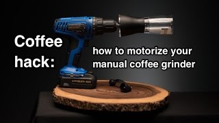 Coffee hack how to motorize your manual hand cranked coffee grinder [upl. by Ardek494]