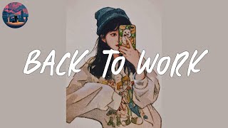 Back to work  a playlist to start an energetic Monday [upl. by Pleasant463]