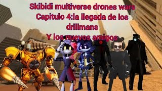 skibidi multiverse drones wars capitulo 4la llegada de los drillmans los nuevos amigos [upl. by Coffeng]