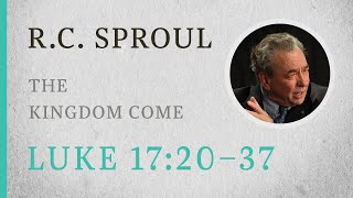 The Kingdom Come Luke 1720–37 — A Sermon by RC Sproul [upl. by Rodmun]