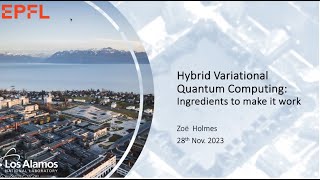 Zoë Holmes Hybrid Variational ClassicalQuantum Computing [upl. by Sumedocin]