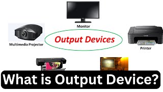 What is an Output Device [upl. by Niras]