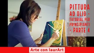 Pittura ad olio  tutorial per principianti  parte 4 [upl. by Neeuq]