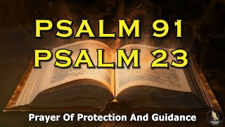 PSALM 91 And PSALM 23 The Most Powerful Prayers In The Bible [upl. by Ecyob293]