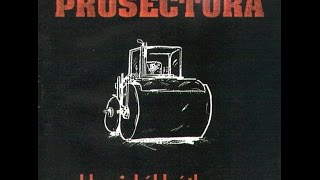 Prosectura  Akkor inkább úthenger 1994 FULL ALBU [upl. by Arezzini148]