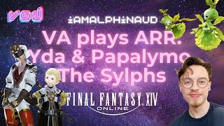 VOD 5  Alphinaud VA Plays FFXIV A Realm Reborn  Yda and Papalymo The Sylphs [upl. by Asil]