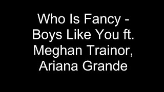 Who Is Fancy  Boys Like You Lyric Video [upl. by Edak164]