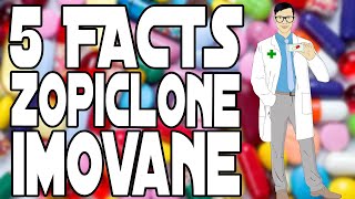 5 FACTS ZOPICLONE IMOVANE [upl. by Stoll469]