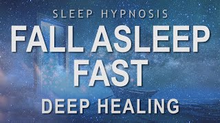 Sleep Hypnosis to Fall Asleep Fast  Deep Healing Relaxation Guided Sleep Meditation [upl. by Caplan]