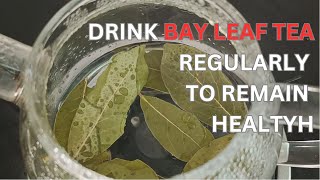 DRINK BAY LEAF TEA REGULARLY TO REMAIN HEALTHY [upl. by Nyrhtac]